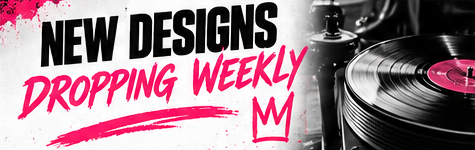 New designs dropping weekly